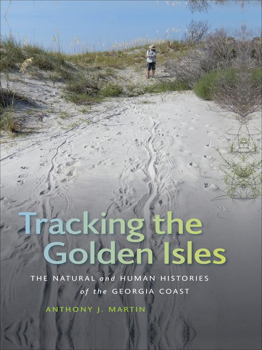 Title details for Tracking the Golden Isles by Anthony J. Martin - Available